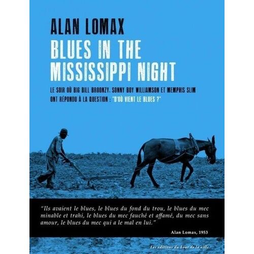 Blues In The Mississippi Night - Le Soir Où Big Bill Broonzy, Sonny Boy Williamson Et Memphis Slim Ont Répondu À La Question : "D'où Vient Le Blues ?