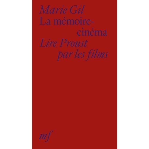 La Mémoire-Cinéma - Lire Proust Par Les Films