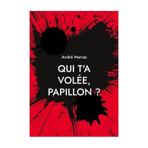 Qui T'a Volée, Papillon ?