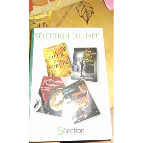 Selection Du Reader's Digest - Au Coeur Des Forêts, La Maison De Soie, Le Testament D'ariane, Toi Seul