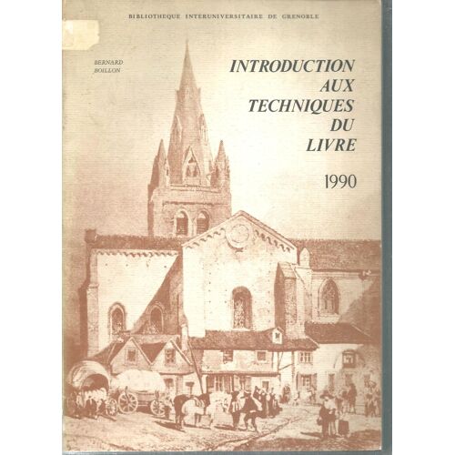 Introduction Aux Techniques Du Livre 1990. Bernard Boillon.
