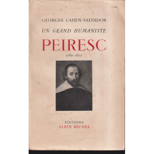 "Un Grand Humaniste : Peiresc (1580-1637)", Georges Cahen-Salvador, Albin Michel, 1951