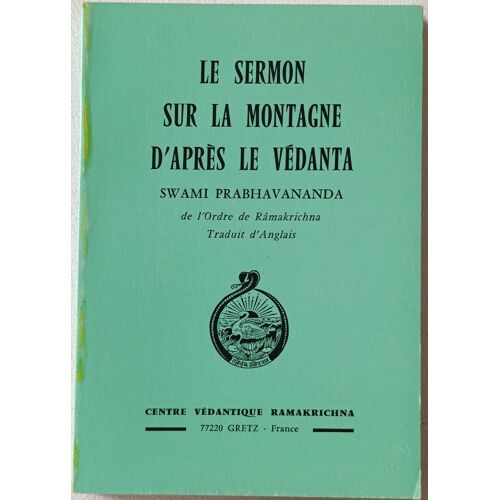 Le Sermon Sur La Montagne D'Après Le Vedanta Par Swami Prabhavananda De L'Ordre De Ramakrichna ( 1978 ).