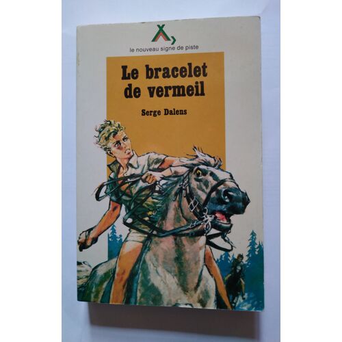 Serge Dalens Le Bracelet De Vermeil 1986 Le Nouveau Signe De Piste Editions Universitaires