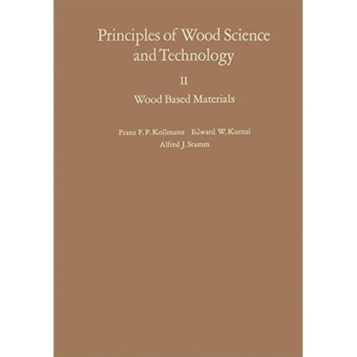 Principles Of Wood Science And Technology: Ii Wood Based Materials