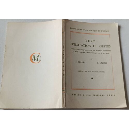 Test D'Imitation De Gestes : Techniques D'Exploitation Du Schéma Corporel Et Des Oraxies Chez L'Enfant De 3 À 6 Ans Par J. Bergès Et I. Lézine ( Masson & Cie, Éditeurs, Paris 1962 ).