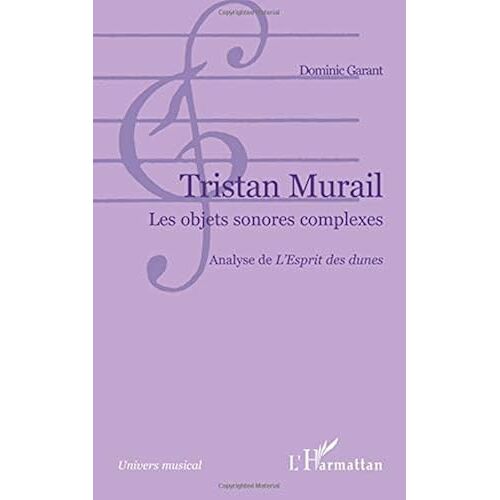 Tristan Murail: Les Objets Sonores Complexes - Analyse De L'esprit Des Dunes""