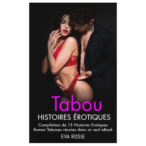 Compilation De 15 Histoires Erotiques Roman