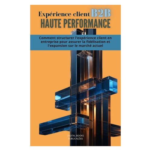 Expérience Client B2b Haute Performance
