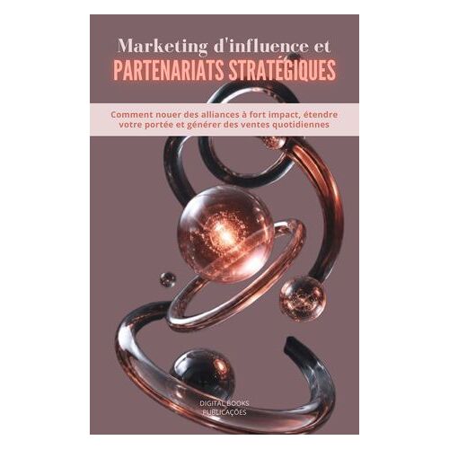 Marketing D'influence Et Partenariats Stratégiques