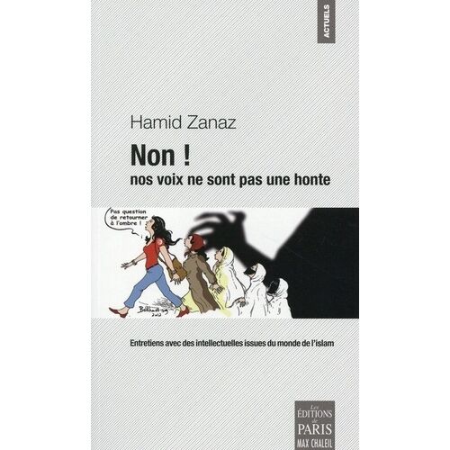 Non ! Nos Voix Ne Sont Pas Une Honte - Entretiens Avec Des Intellectuelles Issues Du Monde De L'islam