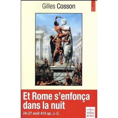 Et Rome S'enfonça Dans La Nuit (Août 409 / Août 410)