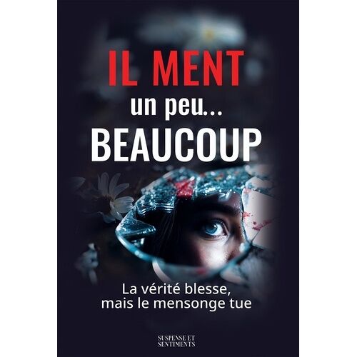 Il Ment Un Peu - Beaucoup