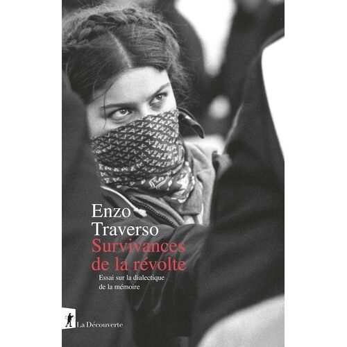 Survivances De La Révolte - Essai Sur La Dialectique De La Mémoire