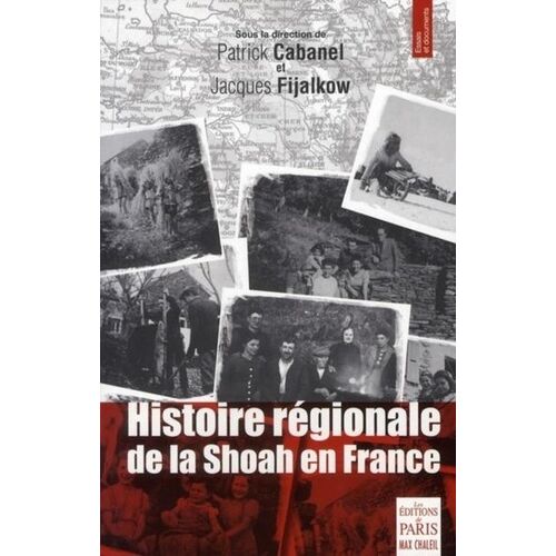 Histoire Régionale De La Shoah En France - Déportation, Sauvetage, Survie