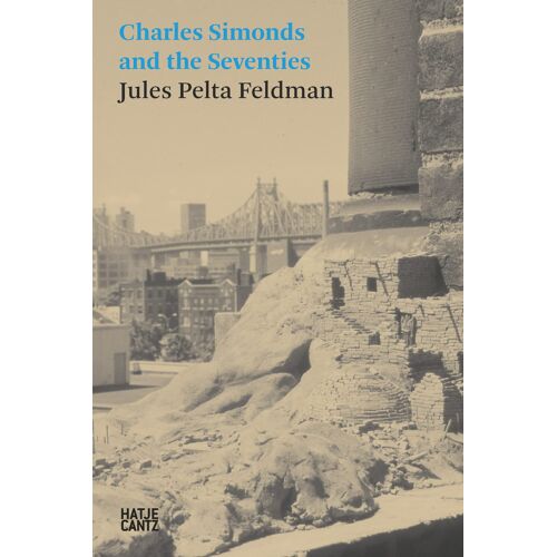 Charles Simonds And The Seventies (Hatje Cantz Text)