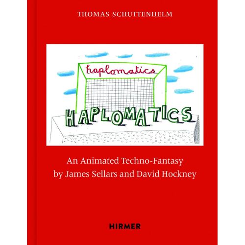 Haplomatics: An Animated Techno-Fantasy By James Sellars And David Hockney