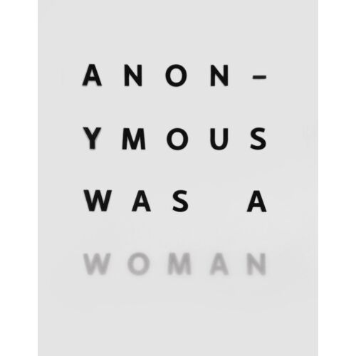 Anonymous Was A Woman: The First 25 Years