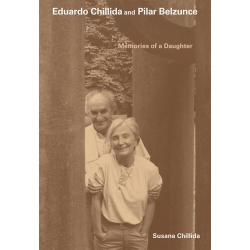 Eduardo Chillida And Pilar Belzunce: Memories Of A Daughter