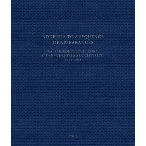 Addenda To A Sequence Of Appearances: Walead Beshty Studios Inc At Dane Chantala Associates Ltd., 2009-2022 (1)