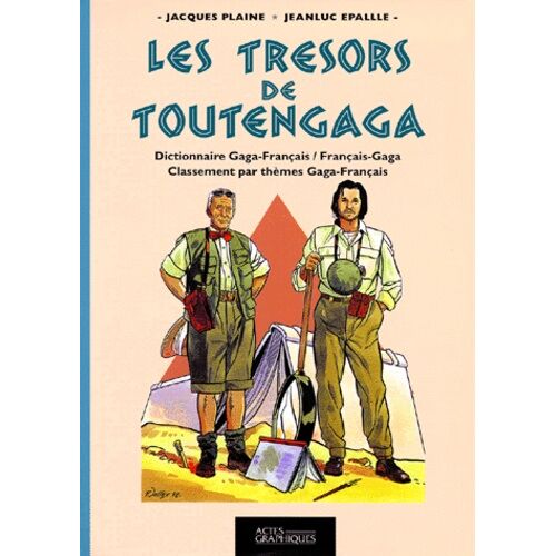 Les Tresors De Toutengaga - Dictionnaire Francais-Gaga Et Gaga-Francais