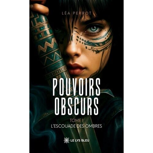 Pouvoirs Obscurs - Tome 1 - L'escouade Des Ombres