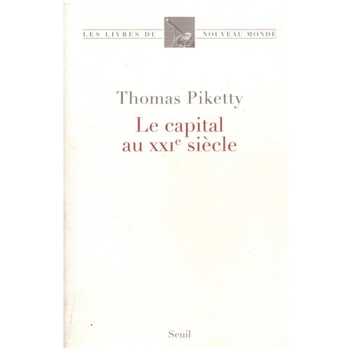 Livre : Thomas Piketty Le Capital Au Xxie Siècle