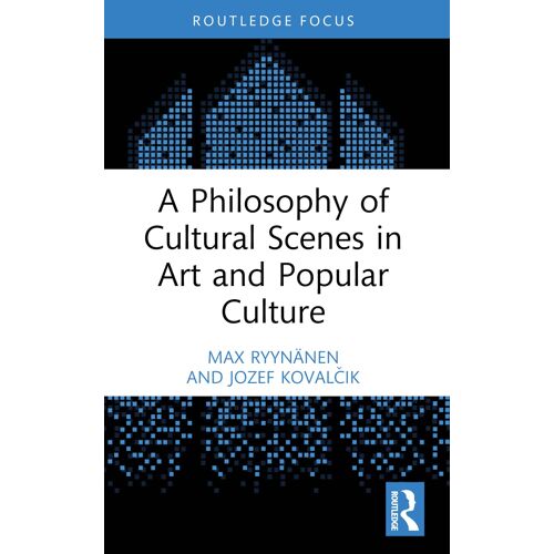 A Philosophy Of Cultural Scenes In Art And Popular Culture