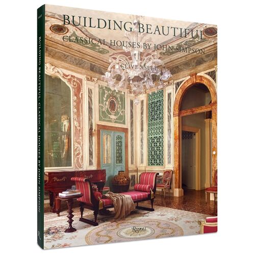 Building Beautiful: Classical Houses By John Simpson