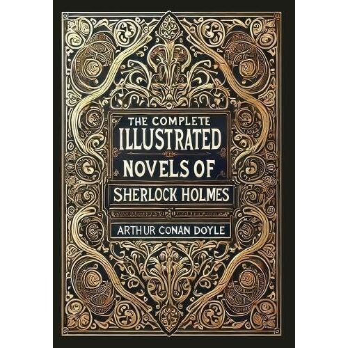 The Complete Illustrated Novels Of Sherlock Holmes (Collector's Edition) (Laminated Hardback With Jacket)