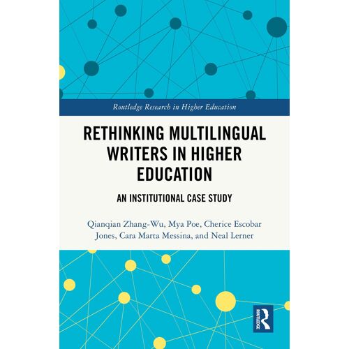Rethinking Multilingual Writers In Higher Education