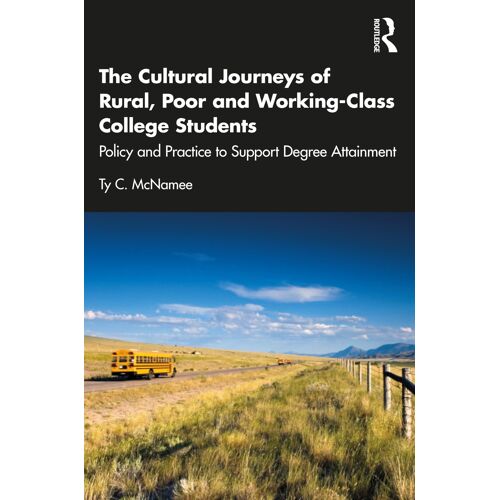 The Cultural Journeys Of Rural, Poor And Working-Class College Students