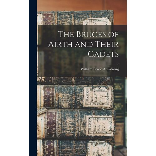 The Bruces Of Airth And Their Cadets