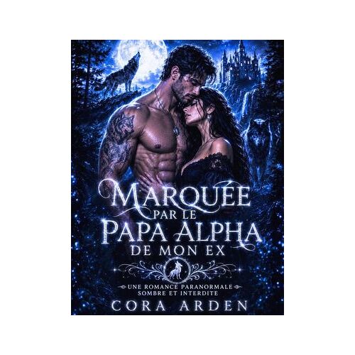 Marquée Par Le Papa Alpha De Mon Ex