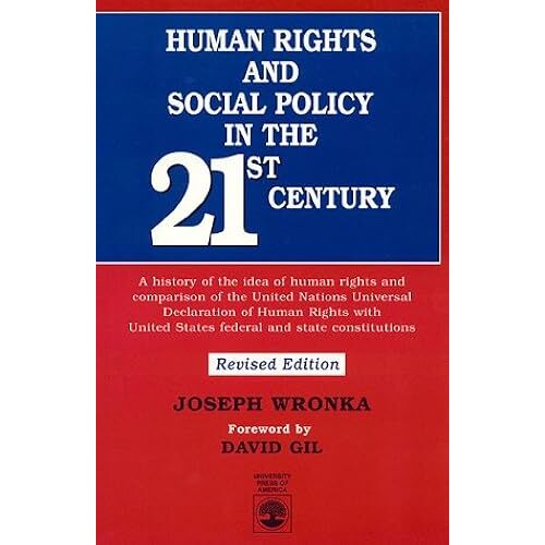 Human Rights And Social Policy In The 21st Century: A History Of The Idea Of Human Rights And Comparison Of The United Nations Universal Declaration O