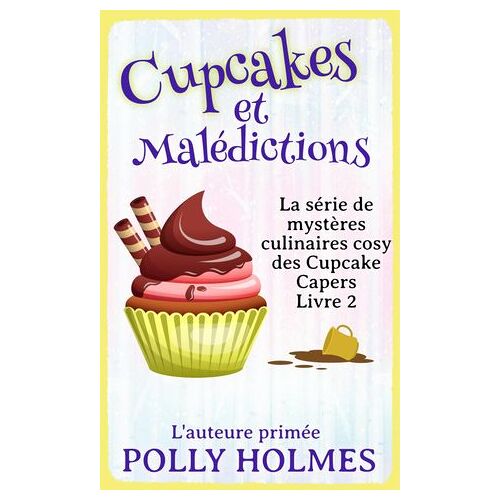 Cupcakes Et Malédictions (Culinaires Des Cupcakes, Mystère Cozy Livre 2)