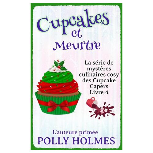 Gui Et Meurtre (Culinaires Des Cupcakes, Mystère Cozy Livre 4)