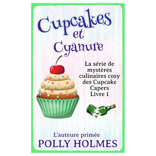 Cupcakes Et Cyanure (Culinaires Des Cupcakes, Mystère Cozy Livre 1)