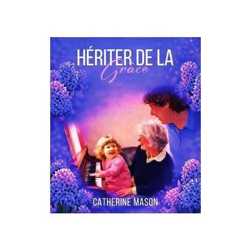 Hériter De La Grâce