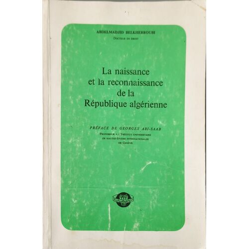 La Naissance Et La Reconnaissance De La République Algérienne