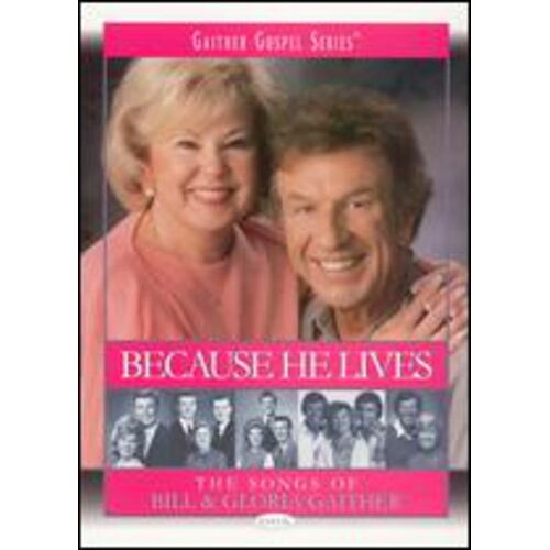 Bill Gaither - Because He Lives: The Songs Of Bill & Gloria Gaither [Digital Video Disc]