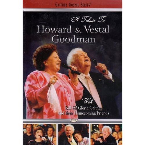 Bill Gaither - A Tribute To Howard And Vestal Goodman [Digital Video Disc]