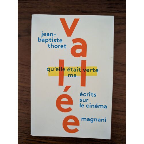 Qu'Elle Était Verte Ma Vallé - J.B Thoret