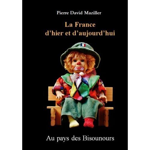 La France D'hier Et D'aujourd'hui - Au Pays Des Bisounours