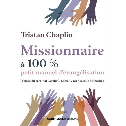 Missionnaire À 100 % - Petit Manuel D?Évangélisation