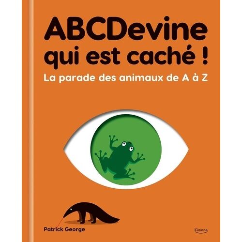 Abcdevine Qui Est Caché ! - La Parade Des Animaux De A À Z