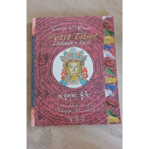 Carnet De Route Petit Tibet Ladakh & Spiti ( Philippe Bichon )
