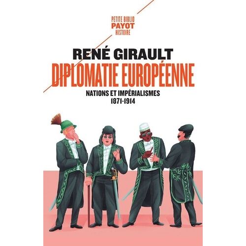 Histoire Des Relations Internationales Contemporaines - Tome 1, Diplomatie Européenne - Nations Et Impérialismes, 1871-1914