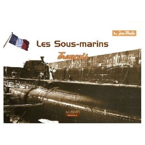 Les Sous-Marins Français - En Images