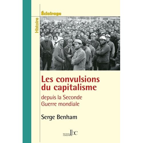 Les Convulsions Du Capitalisme Depuis La Seconde Guerre Mondiale